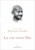 La via verso Dio  Mahatma Gandhi   Edizioni Enea
