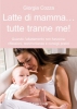 Latte di mamma... Tutte tranne me!  Giorgia Cozza   Il Leone Verde