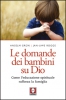 Le domande dei bambini su Dio  Anselm Grün Jan-Uwe Rogge  Lindau