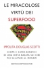Le miracolose virtù dei superfood  Ippolita Douglas Scotti   Newton & Compton Editori