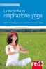 Le tecniche di respirazione yoga  Maurizio Morelli   Red Edizioni