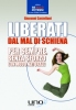 Liberati dal Mal di Schiena  Giovanni Castellani   Uno Editori