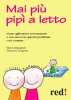 Mai più pipì a letto  Elisa Campagnoli Filomena D'Agrosa  Red Edizioni