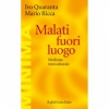 Malati fuori luogo  Ivo Quaranta Mario Ricca  Raffaello Cortina Editore