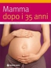 Mamma dopo i 35 anni  Stefanie Schmid-Altringer   Tecniche Nuove