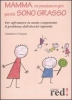 Mamma, mi prendono in giro perché sono grasso  Gianfranco Trapani   Red Edizioni