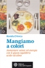 Mangiamo a colori  Mariella D’Amico   L'Età dell'Acquario Edizioni