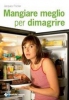 Mangiare meglio per dimagrire  Jacques Fricker   Tecniche Nuove