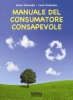 Manuale del consumatore consapevole  Anna Colombo Luca Colombo  Xenia Edizioni