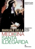 Manuale della medicina di Santa Ildegarda  Gottfried Hertzka Wighard Strehlow  Edizioni Mediterranee