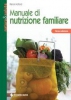 Manuale di nutrizione familiare  Patrick Holford   Tecniche Nuove
