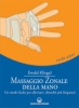 Massaggio Zonale della Mano  Ewald Kliegel   Edizioni Mediterranee