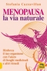 Menopausa la Via Naturale  Stefania Cazzavillan   Macro Edizioni