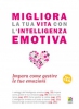 Migliora la tua Vita con l'Intelligenza Emotiva  Christine Wilding   Alessio Roberti