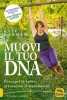 Muovi il tuo DNA. Riscopri la salute attraverso il movimento  Katy Bowman   Macro Edizioni