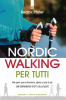 Nordic Walking per tutti  Beatrix Pfister   Edizioni il Punto d'Incontro