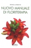Nuovo manuale di floriterapia  Rossella Peretto   Xenia Edizioni