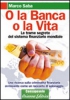 O la Banca o la Vita  Marco Saba   Arianna Editrice