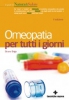 Omeopatia per tutti i giorni  Bruno Brigo   Tecniche Nuove