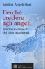 Perché credere agli angeli  Santina Angeli-Busi   L'Età dell'Acquario Edizioni