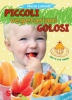 Piccoli Vegetariani Golosi. Da 0 a 6 anni  Marie Laforêt   Sonda Edizioni