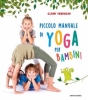 Piccolo manuale di yoga per bambini  Clemi Tedeschi   Mondadori