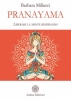 Pranayama. Liberare la mente respirando  Barbara Millucci   Anima Edizioni