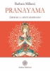 Pranayama. Liberare la mente respirando  Barbara Millucci   Anima Edizioni