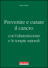 Prevenire e curare il cancro  Paolo Giordo   Terra Nuova Edizioni