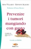 Prevenire i tumori mangiando con gusto  Anna Villarini Giovanni Allegro  Sperling & Kupfer