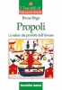 Propoli: la salute dai prodotti dell'alveare  Bruno Brigo   Tecniche Nuove