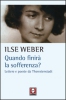 Quando finirà la sofferenza?  Ilse Weber   Lindau