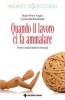 Quando il lavoro ci fa ammalare  Hans-Peter Unger Carola Kleinschmidt  Tecniche Nuove