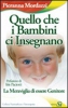 Quello che i Bambini ci Insegnano  Pieranna Mordazzi   Edizioni Sì