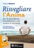 Risvegliare l’anima per la guarigione, l'evoluzione e per vivere in armonia  Giuliano Guerra   L'Età dell'Acquario Edizioni