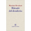 Ritratti del desiderio  Massimo Recalcati   Raffaello Cortina Editore