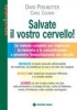 Salvate il vostro cervello!  David Perlmutter Carol Colman  Tecniche Nuove