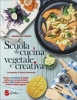 Scuola di cucina vegetale e creativa  Sebastian Copien   Sonda Edizioni