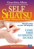 Self Shiatsu. Come farsi lo Shiatsu da soli  Gioacchino Allasia   Bis Edizioni