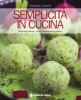 Semplicità in cucina  Giuseppe Capano   Tecniche Nuove