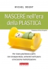 Nascere nell'era della plastica (ebook)  Michel Odent   Terra Nuova Edizioni