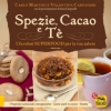 Spezie, Cacao e Tè  Valentina Carpanese Carlo Martini  Macro Edizioni