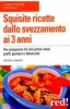 Squisite Ricette dallo Svezzamento ai 3 Anni  Nessia Laniado   Red Edizioni