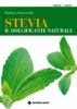 Stevia, il dolcificante naturale  Barbara Simonsohn   Tecniche Nuove