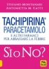 Tachipirina Paracetamolo: Sì o No?  Stefano Montanari Antonietta M. Gatti  Macro Edizioni