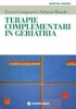 Terapie complementari in geriatria  Enrica Campanini Stefania Biondo  Tecniche Nuove
