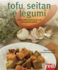Tofu, Seitan e legumi  Anna Marconato Emanuela Sacconago  Red Edizioni