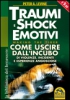 Traumi e Shock Emotivi  Peter Levine   Macro Edizioni