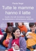 Tutte le mamme hanno il latte  Paola Negri   Il Leone Verde