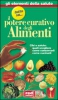 Tutto su il Potere Curativo degli Alimenti  Autori Vari   Red Edizioni